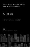 Durban. a Study in Racial Ecology (eBook, PDF)