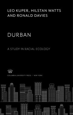 Durban. a Study in Racial Ecology (eBook, PDF) - Davies, Ronald; Kuper, Leo; Watts, Hilstan
