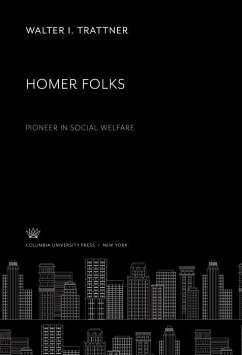 Cover Homer Folks Pioneer in Social Welfare (eBook, PDF)