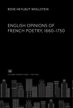 English Opinions of French Poetry 1660-1750 (eBook, PDF) - Wollstein, Rose Heylbut