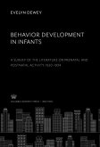 Behavior Development in Infants. a Survey of the Literature on Prenatal and Postnatal Activity 1920-1934 (eBook, PDF)