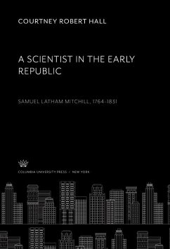 Cover A Scientist in the Early Republic. Samuel Latham Mitchill 1764-1831 (eBook, PDF)