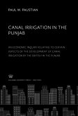 Canal Irrigation in the Punjab an Economic Inquiry Relating to Certain Aspects of the Development of Canal Irrigation by the British in the Punjab (eBook, PDF)