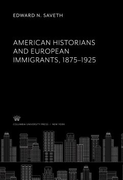 Cover American Historians and European Immigrants 1875-1925 (eBook, PDF)