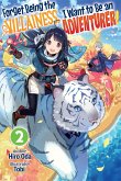 Forget Being the Villainess, I Want to Be an Adventurer! Volume 2 (eBook, ePUB)
