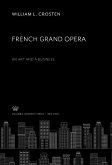 French Grand Opera. an Art and a Business (eBook, PDF) French Grand Opera. an Art and a Business (eBook, PDF)