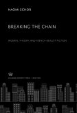 Breaking the Chain. Women, Theory, and French Realist Fiction (eBook, PDF)