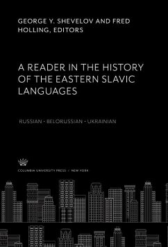 A Reader in the History of the Eastern Slavic Languages Russian • Belorussian • Ukrainian (eBook, PDF)