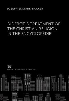 Diderot'S Treatment of the Christian Religion in the Encyclopédie (eBook, PDF) - Barker, Joseph Edmund