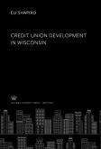 Credit Union Develop- Ment in Wisconsin (eBook, PDF)