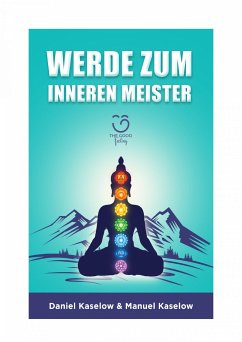 Werde zum inneren Meister (eBook, ePUB) - Kaselow, Daniel; Kaselow, Manuel