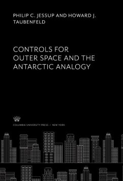 Controls for Outer Space and the Antarctic Analogy (eBook, PDF) - Jessup, Philip C.; Taubenfeld, Howard J.