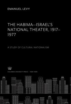 Cover The Habima-Israel'S National Theater 1917-1977. a Study of Cultural Nationalism (eBook, PDF)