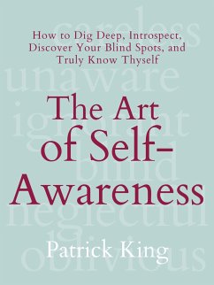 The Art of Self-Awareness (eBook, ePUB) - King, Patrick