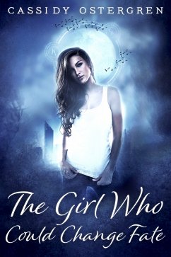 The Girl Who Could Change Fate (eBook, ePUB) - Ostergren, Cassidy