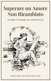 Superare un Amore Non Ricambiato (eBook, ePUB)