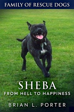 Sheba - From Hell to Happiness (eBook, ePUB) - Porter, Brian L.