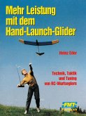 Mehr Leistung mit dem Hand-Launch-Glider (eBook, ePUB)