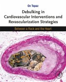 Debulking in Cardiovascular Interventions and Revascularization Strategies (eBook, ePUB)