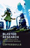 Blasted Research: A Post-Apocalyptic Polyamorous Romance (eBook, ePUB) Blasted Research: A Post-Apocalyptic Polyamorous Romance (eBook, ePUB)