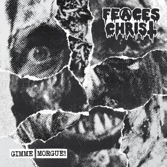 Gimme Morgue! - Feaces Christ