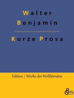 Kurze Prosa - Benjamin, Walter