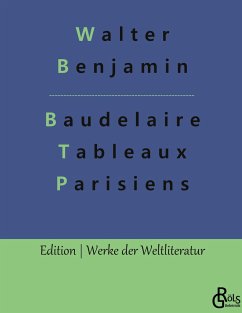 Baudelaire Übertragungen - Benjamin, Walter
