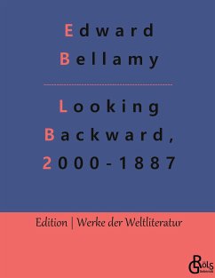 Looking Backward, 2000-1887 - Bellamy, Edward