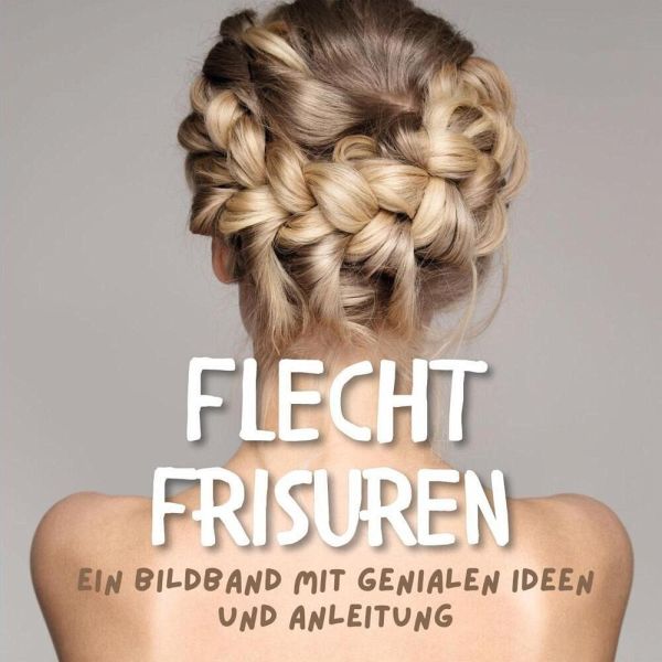 Flechtfrisuren Flechtfrisuren