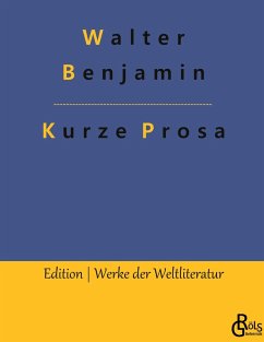 Kurze Prosa - Benjamin, Walter