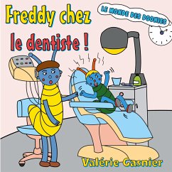 Freddy chez le dentiste - Gasnier, Valérie