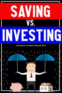 Cover Saving vs. Investing: How Fast Do You Want to Become Rich? (MFI Series1, #48) (eBook, ePUB)