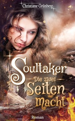 Soultaker 3 - Die zwei Seiten der Macht - Grünberg, Christiane