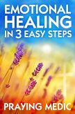Emotional Healing in 3 Easy Steps (eBook, ePUB)