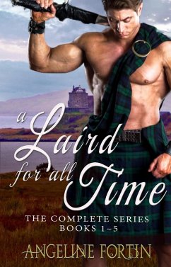 A Laird for All Time - The Complete Series Books 1-5 (eBook, ePUB) - Fortin, Angeline