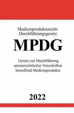 Medizinprodukterecht-Durchführungsgesetz MPDG 2022 - Studier, Ronny