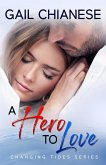 A Hero to Love (Changing Tides Contemporary Military Romance) (eBook, ePUB)