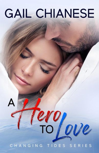 A Hero to Love (Changing Tides Contemporary Military Romance, #2) (eBook, ePUB)