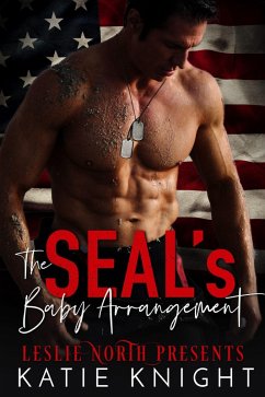 The SEAL's Baby Arrangement (eBook, ePUB) - North, Leslie; Knight, Katie