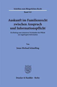 Auskunft im Familienrecht zwischen Anspruch und Informationspflicht. - Schnelling, Jonas Michael