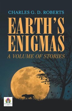 Earth's Enigmas - Roberts, Charles G. D.