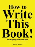 How to Write This Book!