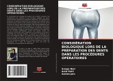 CONSIDÉRATION BIOLOGIQUE LORS DE LA PRÉPARATION DES DENTS DANS LES PROCÉDURES OPÉRATOIRES