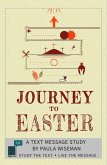Journey to Easter (Text Message Study) (eBook, ePUB) Journey to Easter (Text Message Study) (eBook, ePUB)