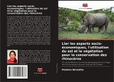 Lier les aspects socio-économiques, l'utilisation du sol et la végétation pour la conservation des rhinocéros