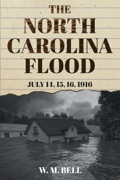 The North Carolina Flood - Bell, W. M.