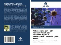 Mikroschwamm - ein neues System zur Behandlung von aktinischer Keratose (Prä-Krebs) - Verma, Siddharth