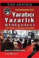 Cover Yeni Baslayanlar Icin Yaratici Yazarlik Atölyeleri Cilt 1