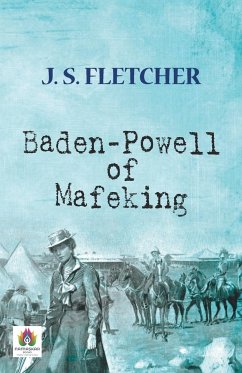 Baden-Powell of Mafeking - Fletcher, J. S.