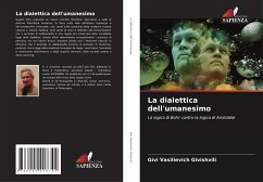 La dialettica dell'umanesimo - Givishvili, Givi Vasilievich